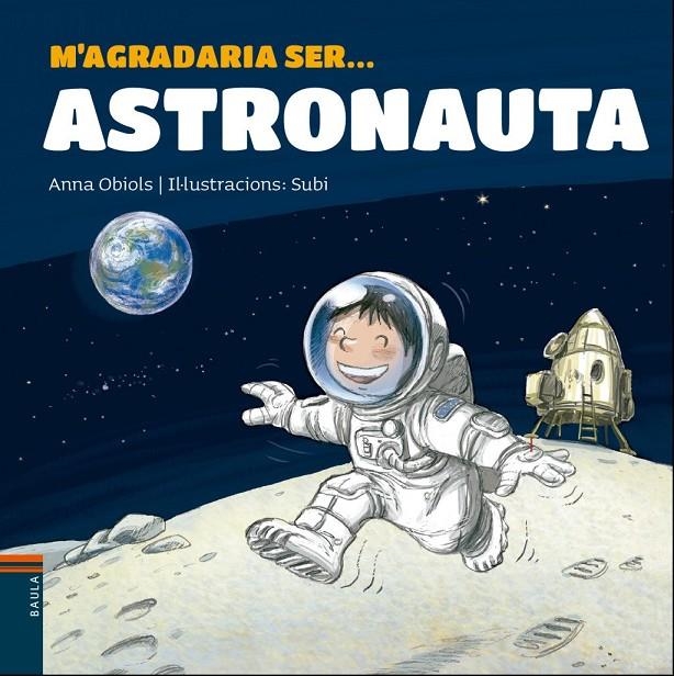 M'agradaria ser ... Astronauta | Obiols Llopart, Anna | Llibreria La Figaflor - Abrera