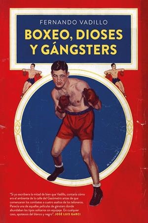BOXEO, DIOSES Y GANGSTERS | Vadillo, Fernando | Llibreria La Figaflor - Abrera