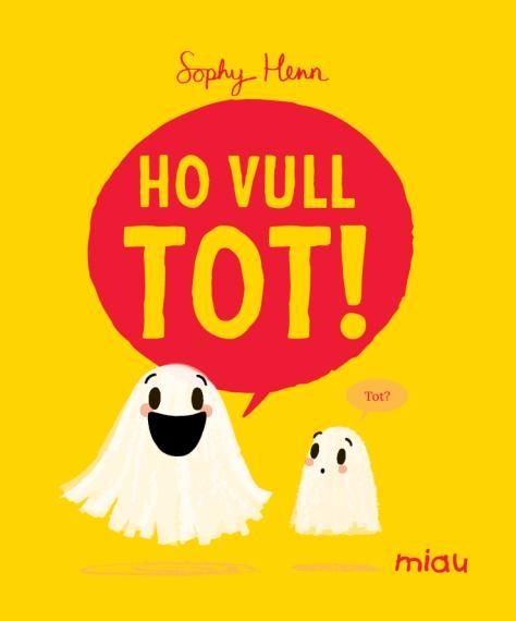 Ho vull tot! | Henn, Sophy | Llibreria La Figaflor - Abrera