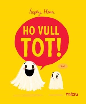 Ho vull tot! | Henn, Sophy | Llibreria La Figaflor - Abrera
