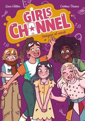Girls Channel. Amigues al rescat | Glitter, Lara | Llibreria La Figaflor - Abrera