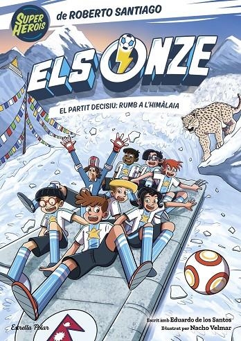 Els Onze 12. El partit decisiu: rumb a l'Himàlaia | Santiago, Roberto / Santos Molina, Eduardo de los / Velmar, Nacho | Llibreria La Figaflor - Abrera