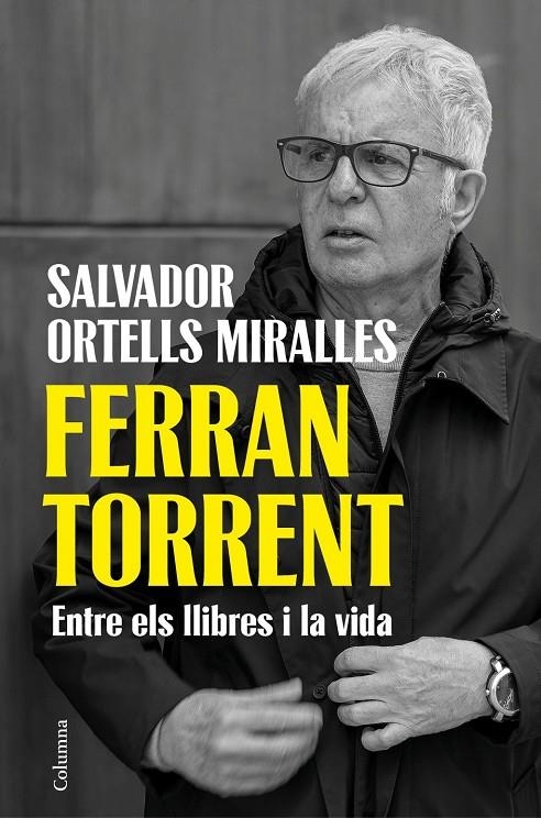 Ferran Torrent. Entre els llibres i la vida | Ortells Miralles, Salvador | Llibreria La Figaflor - Abrera