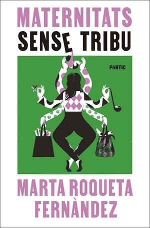 Maternitats sense tribu | Roqueta Fernàndez, Marta | Llibreria La Figaflor - Abrera