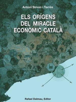 Els orígens del miracle econòmic català (c.a. 1500 - c.a. 1800) | Simon i Tarrés, Antoni | Llibreria La Figaflor - Abrera