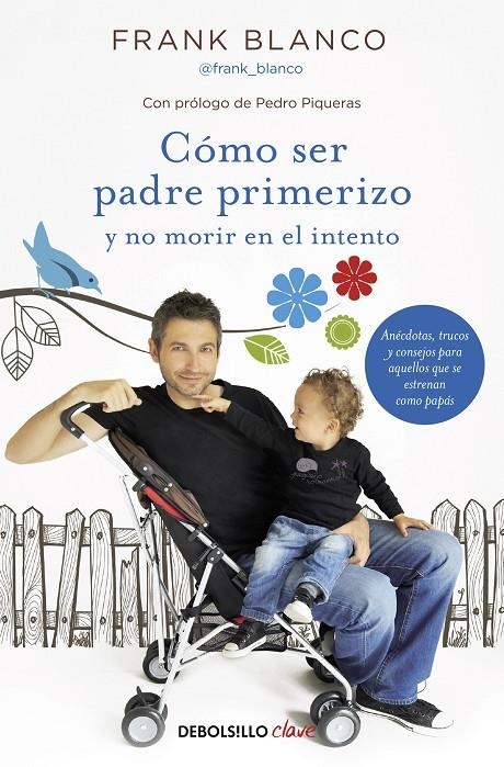 Cómo ser padre primerizo y no morir en el intento | Blanco, Frank | Llibreria La Figaflor - Abrera