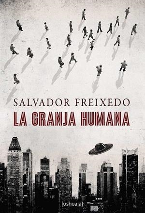 La granja humana | Freixedo Tabares, Salvador | Llibreria La Figaflor - Abrera