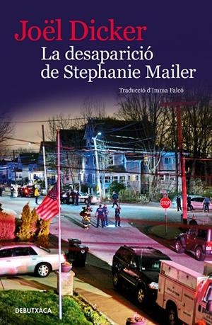 La desaparició de Stephanie Mailer | Dicker, Joël | Llibreria La Figaflor - Abrera