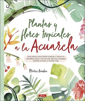 Plantas y flores tropicales a la acuarela | Boudon, Marie | Llibreria La Figaflor - Abrera