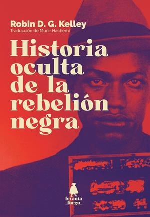 Historia oculta de la rebelión negra | Kelley, Robin | Llibreria La Figaflor - Abrera