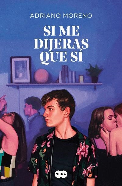 Si me dijeras que sí | Moreno, Adriano | Llibreria La Figaflor - Abrera