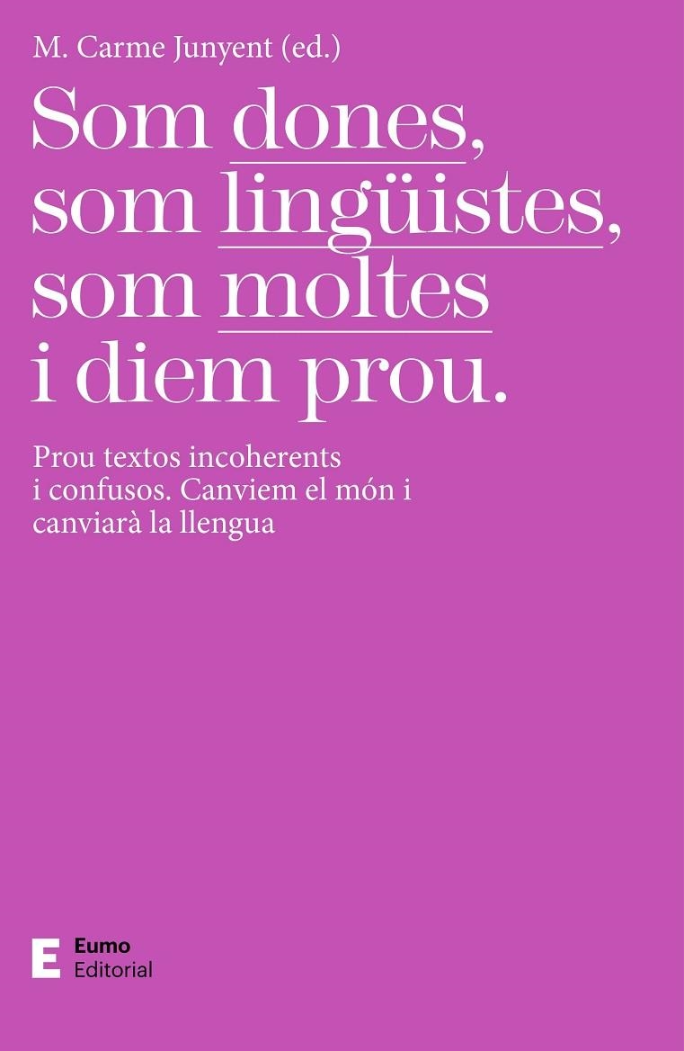 Som dones, som lingüistes, som moltes i diem prou | Junyent Figueras, M. Carme | Llibreria La Figaflor - Abrera