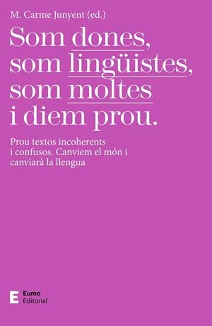 Som dones, som lingüistes, som moltes i diem prou | Junyent Figueras, M. Carme | Llibreria La Figaflor - Abrera