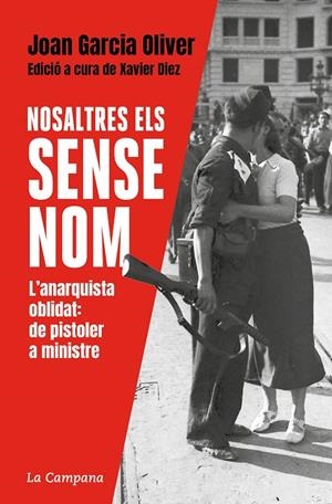 Nosaltres, els sense nom | Garcia Oliver, Joan / Díez, Xavier | Llibreria La Figaflor - Abrera