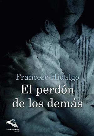 El perdón de los demás | Hidalgo, Francesc | Llibreria La Figaflor - Abrera