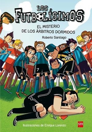 Los Futbolísimos 1: El misterio de los árbitros dormidos | Santiago, Roberto | Llibreria La Figaflor - Abrera