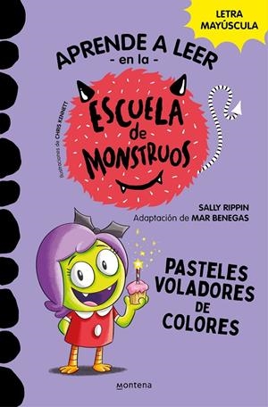 Aprender a leer en la Escuela de Monstruos 5 - Pasteles voladores de colores | Rippin, Sally / Benegas, Mar | Llibreria La Figaflor - Abrera