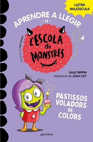 Aprendre a llegir a l'Escola de Monstres 5 - Pastissos voladors de colors | Rippin, Sally / Cot, Júlia | Llibreria La Figaflor - Abrera
