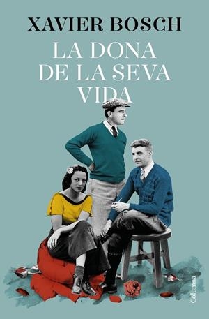 La dona de la seva vida | Bosch, Xavier | Llibreria La Figaflor - Abrera