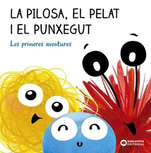 La Pilosa, el Pelat i el Punxegut. Les primeres aventures | Baldó, Estel | Llibreria La Figaflor - Abrera