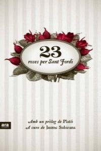 23 roses per Sant Jordi | Subirana Ortín, Jaume | Llibreria La Figaflor - Abrera