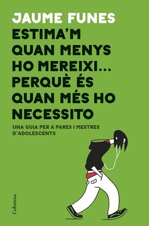 Estima'm quan menys ho mereixi... perquè és quan més ho necessito | Funes, Jaume | Llibreria La Figaflor - Abrera