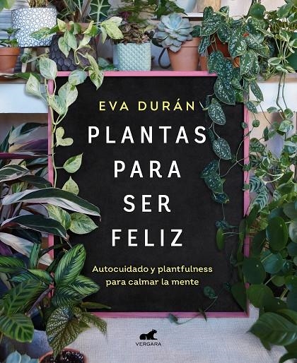 Plantas para ser feliz | 9788418620423 | Durán, Eva