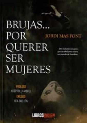 BRUJAS... POR QUERER SER MUJERES | MAS FONT,JORDI | Llibreria La Figaflor - Abrera