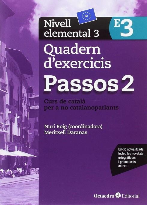 Passos 2. Quadern d'exercicis. Nivell elemental 3 | Roig Martínez, Nuri / Camps Fernández, Sandra / Padrós Coll, Marta / Daranas Viñolas, Meritxell | Llibreria La Figaflor - Abrera