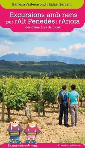 Excursions amb nens per l'Alt Penedès i l'Anoia des d'una àrea de pícnic | Vastenavond, Barbara / Servent, Rafael | Llibreria La Figaflor - Abrera