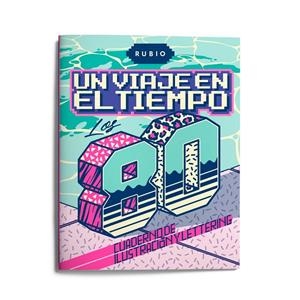 Un viaje en el tiempo: los 80. Cuaderno de ilustración y lettering | AA.VV | Llibreria La Figaflor - Abrera