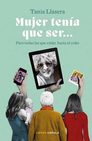 Mujer tenía que ser | Llasera, Tania | Llibreria La Figaflor - Abrera