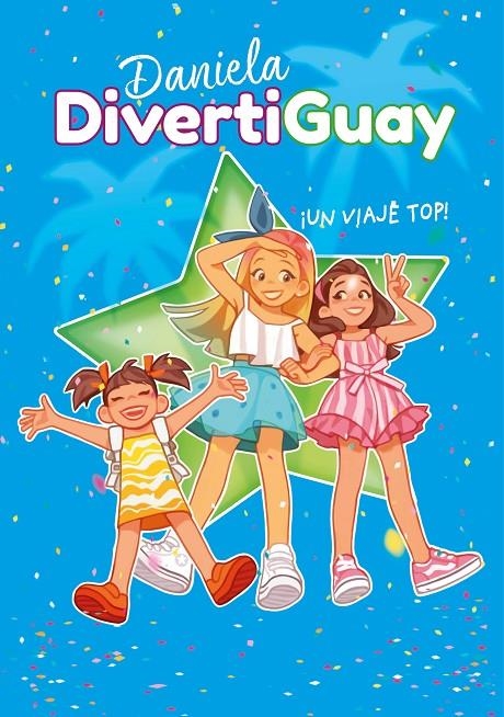 ¡Un viaje top! (Daniela DivertiGuay 6) | 9788418057458 | DivertiGuay, Daniela