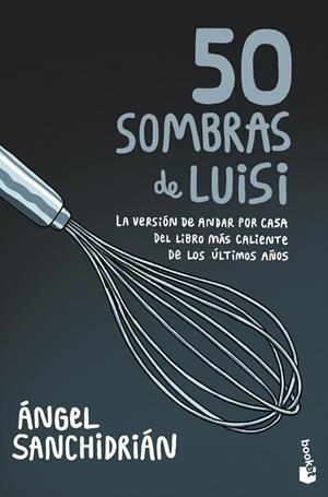 50 sombras de Luisi | Sanchidrián, Ángel | Llibreria La Figaflor - Abrera