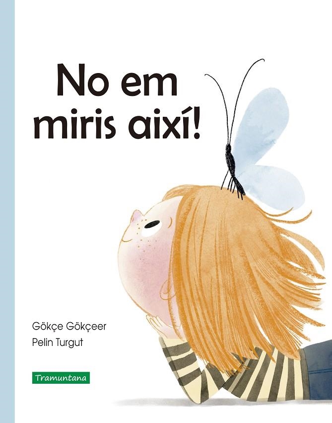 No em miris així! | Gökçeer, Gökçe | Llibreria La Figaflor - Abrera