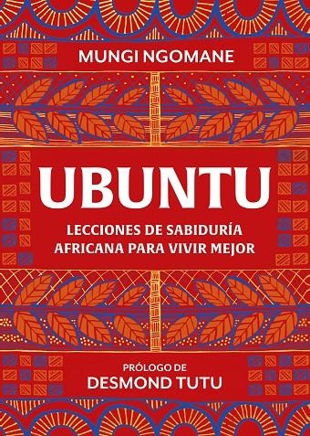 Ubuntu. Lecciones de sabiduría africana para vivir mejor | Ngomane, Mungi / Tutu, Desmond | Llibreria La Figaflor - Abrera