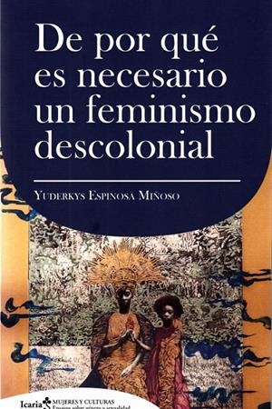 De por que es necesario un feminismo decolonial | Yuderkkis Espinosa Miñeiro | Llibreria La Figaflor - Abrera