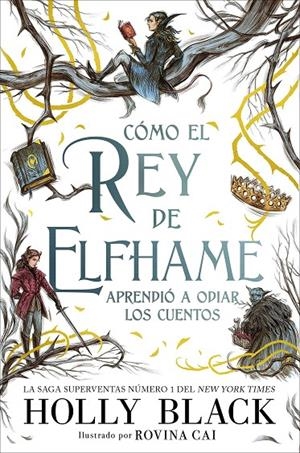 Cómo el rey de Elfhame aprendió a odiar los cuentos | Black, Holly | Llibreria La Figaflor - Abrera