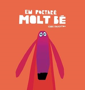 Em portaré molt bé (Llibre de cartró) | Haughton, Chris | Llibreria La Figaflor - Abrera