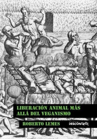 Liberación animal más allá del veganismo | 9788416553396 | Lemes Sem, Roberto