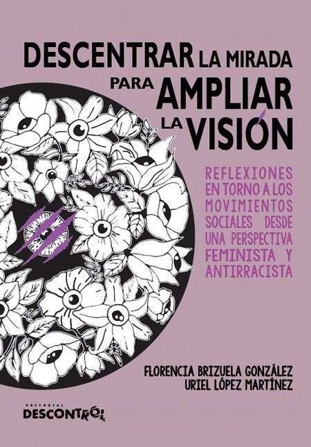 Descentrar la mirada para ampliar la visión | Brizuela González, Florencia / López Martínez, Uriel | Llibreria La Figaflor - Abrera