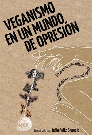 Veganismo en un mundo de opresión | Llibreria La Figaflor - Abrera