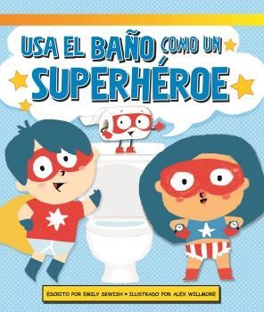 USA EL BAÑO COMO UN SUPERHEROE | EMILY SKWISH | Llibreria La Figaflor - Abrera