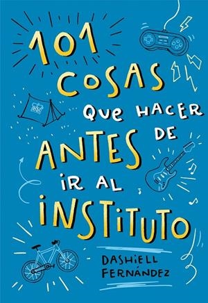 101 cosas que hacer antes de ir al instituto | Fernández Pena, Dashiell | Llibreria La Figaflor - Abrera