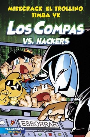 Los Compas 7. Los Compas vs. Hackers | Mikecrack, El Trollino y Timba Vk | Llibreria La Figaflor - Abrera