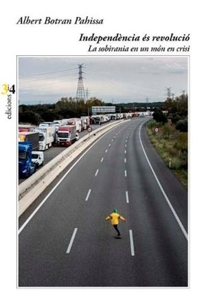 Independència és revolució | Botran, Albert | Llibreria La Figaflor - Abrera