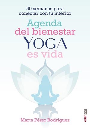Agenda del bienestar Yoga es vida | Pérez Rodríguez, Marta | Llibreria La Figaflor - Abrera