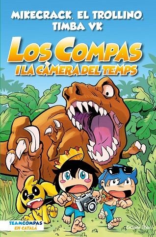 Los Compas 3. Los Compas i la càmera del temps | Mikecrack, El Trollino y Timba Vk | Llibreria La Figaflor - Abrera