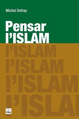 Pensar l'islam | Onfray, Michel | Llibreria La Figaflor - Abrera