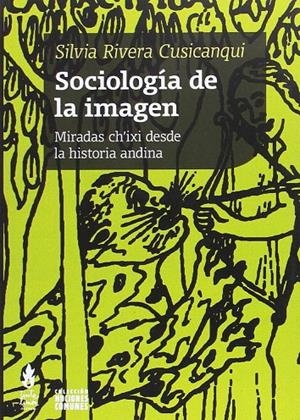 Sociología de la imagen | Rivera Cusicanqui, Silvia | Llibreria La Figaflor - Abrera